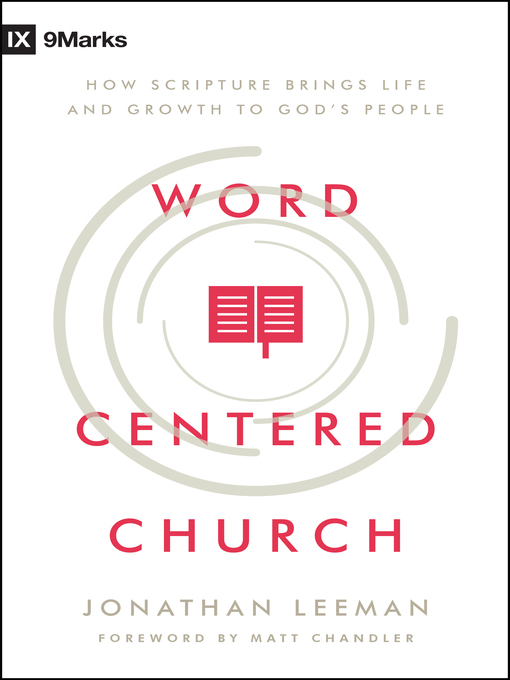 Title details for Word-Centered Church by Jonathan Leeman - Available